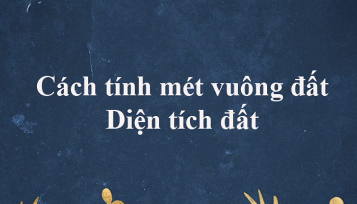 Cách tính diện tích đất khá đơn giản.